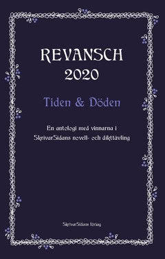 Svensson Räisänen, Iréne [red.] | Revansch 2020 : Tiden och döden