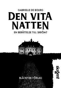 De Bourg, Gabrielle | Den vita natten : En berättelse till Skrômt