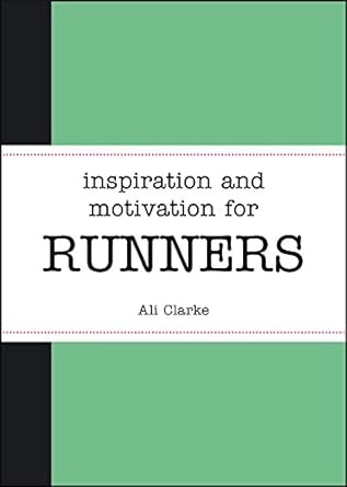 Clarke, Ali | Inspiration and motivation for runners