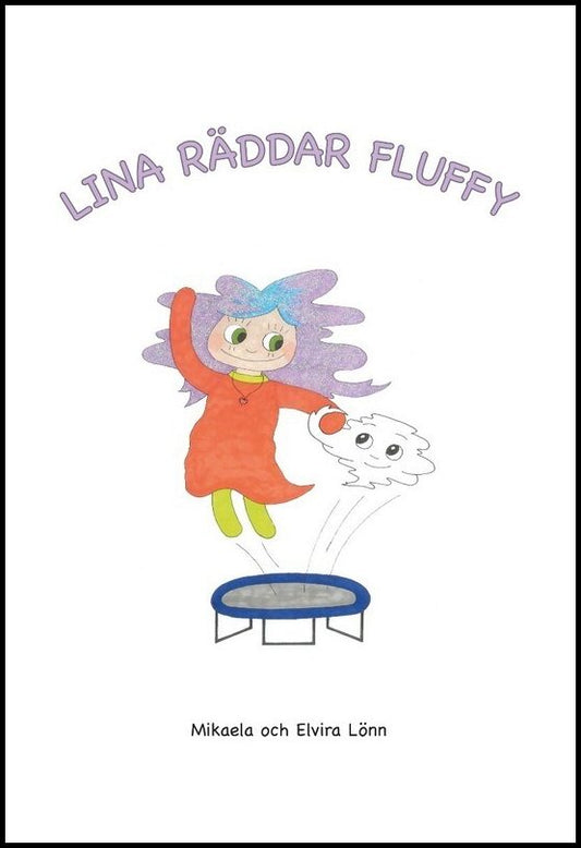 Lönn, Mikaela | Lönn, Elvira | Lina räddar Fluffy