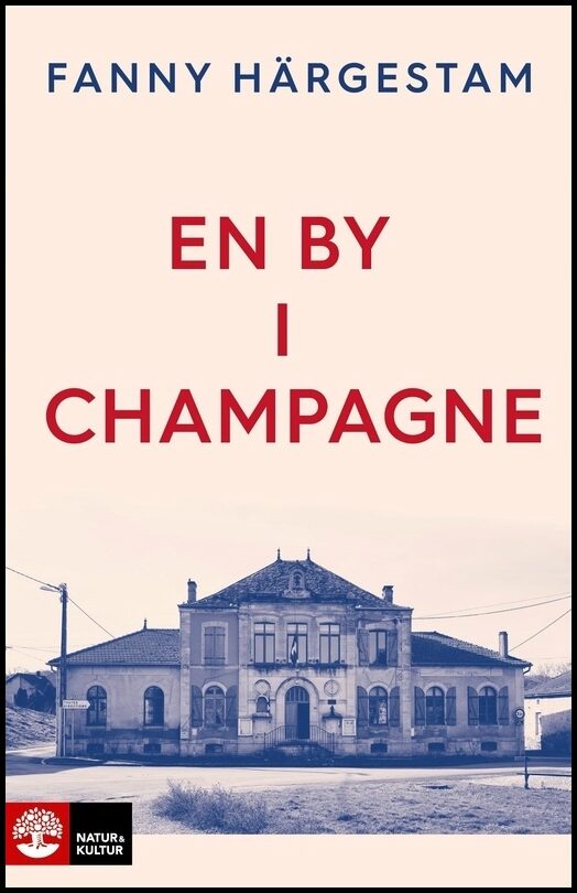 Härgestam, Fanny | En by i Champagne
