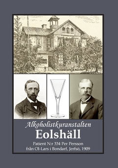 Bergman, Gunnar | Alkoholistkuranstalten Eolshäll : Patient N:r 334 Per Persson från Ol-Lars i Bondarf, Jerfsö, 1909