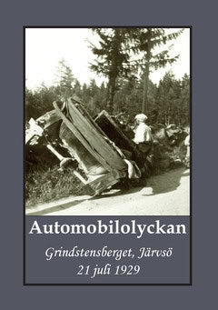 Bergman, Gunnar | Automobilolyckan : Grindstensberget, Järvsö 21 juli 1929