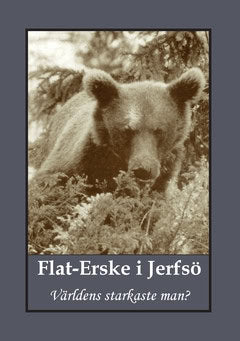 Bergman, Gunnar | Flat-Erske i Jerfsö : Världens starkaste man?