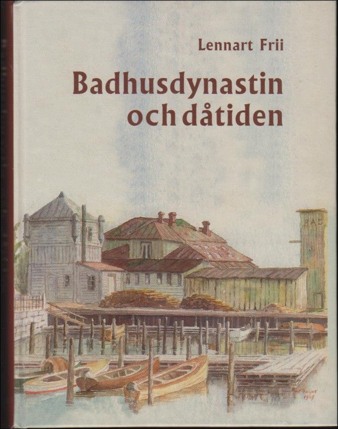 Frii, Lennart | Badhusdynastin och dåtiden
