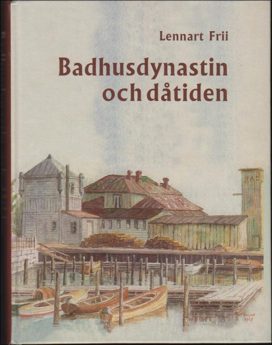 Frii, Lennart | Badhusdynastin och dåtiden