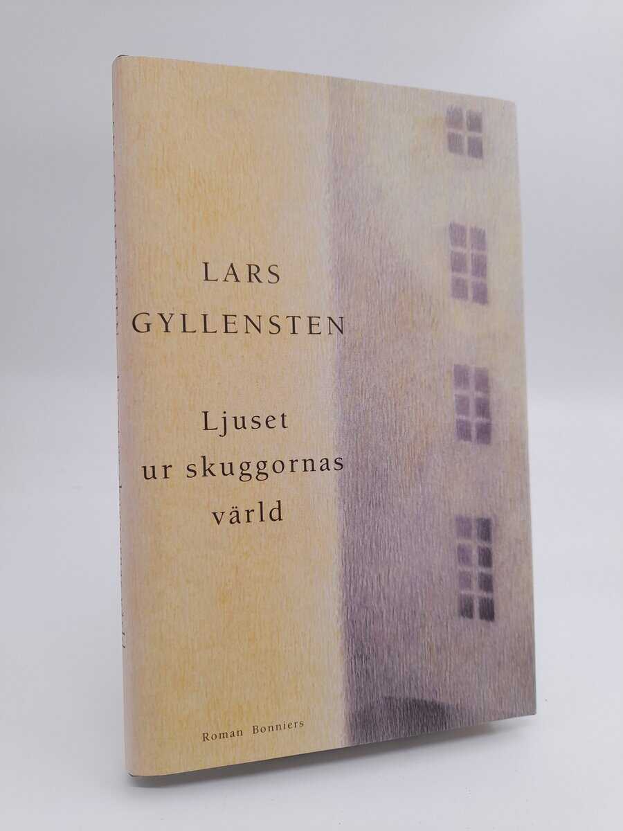 Gyllensten, Lars | Ljuset ur skuggornas värld : Roman