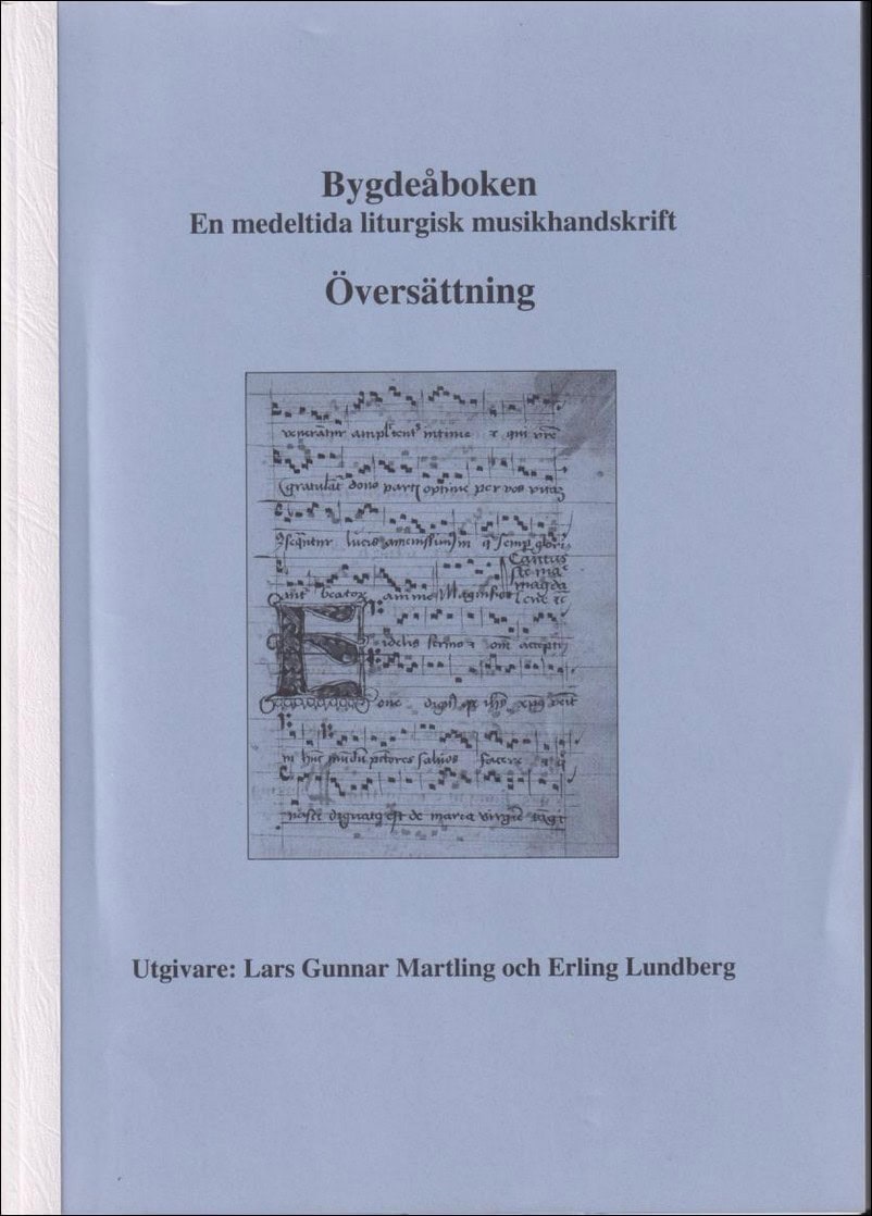 Martling, Lars Gunnar / Lundberg, Erling | Bygdeåboken : En medeltida liturgisk musikhandskrift : Översättning