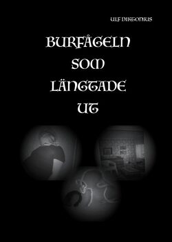 Diktonius, Ulf | Burfågeln som längtade ut