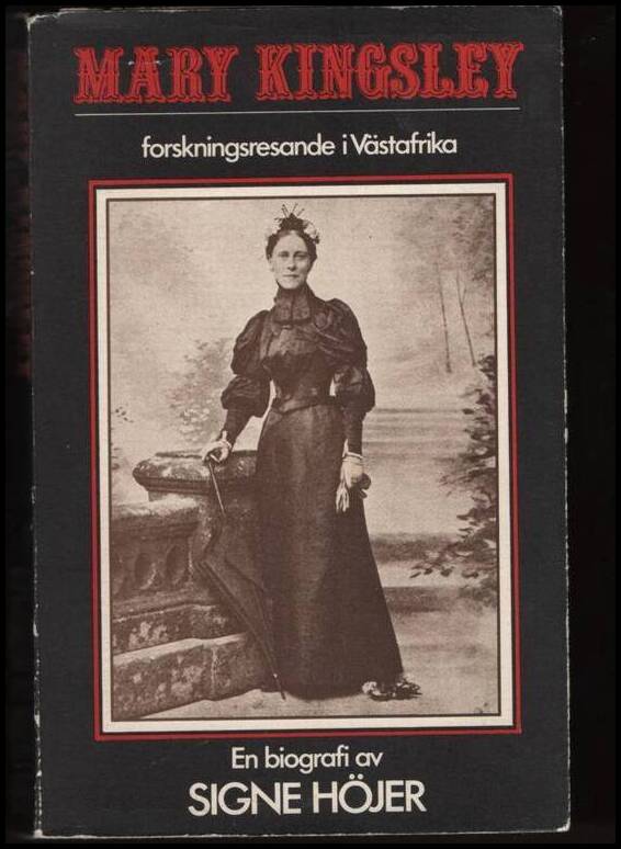 Höjer, Signe | Mary Kingsley, forskningsresande i Västafrika