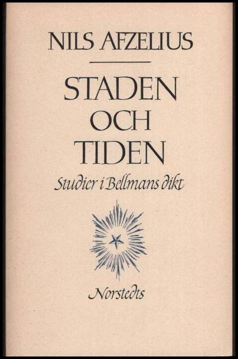 Afzelius, Nils | Staden och tiden. Studier i Bellmans dikt