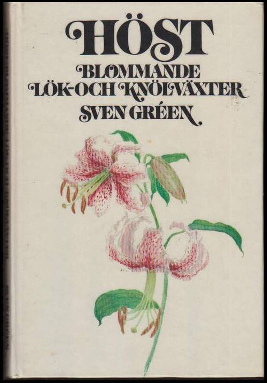 Gréen, Sven | Höst-blommande lök : Och knölväxter