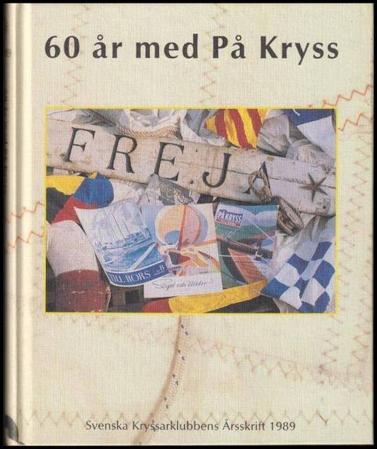 Svenska Kryssarklubbens Årsskrift | 1989 : 60 år med På Kryss