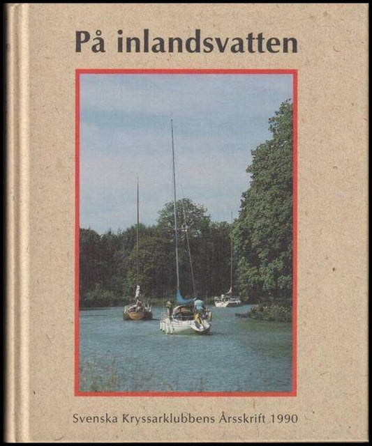 Svenska Kryssarklubbens Årsskrift | 1990 : På inlandsvatten