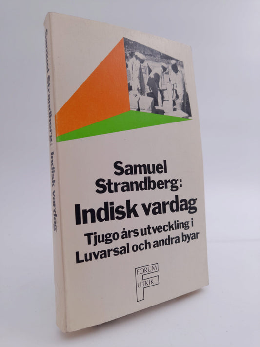 Strandberg, Samuel | Indisk vardag : Tjugo års utveckling i Luvarsal och andra byar