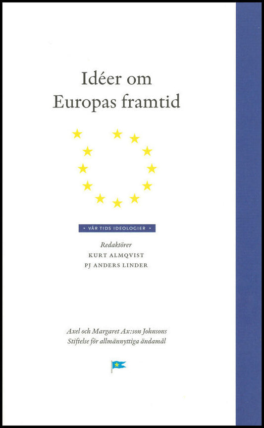 Almqvist, Kurt | Linder, Pj Anders [red.] | Idéer om Europas framtid