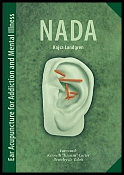 Landgren, Kajsa | NADA : Ear acupuncture for addiction and mental illness