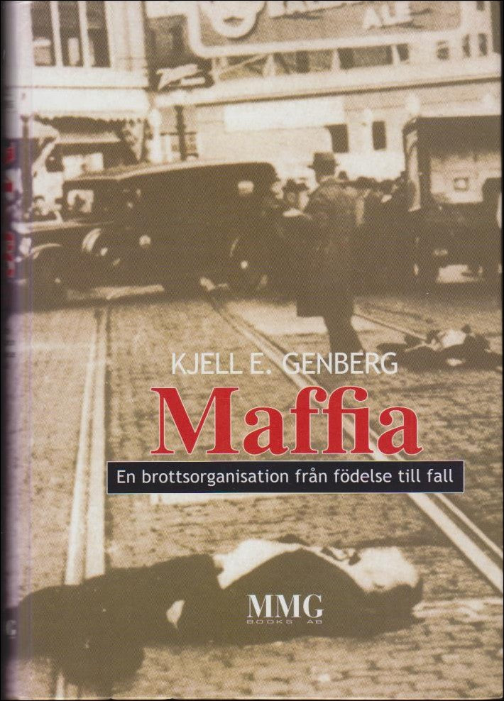 Genberg, Kjell E. | Maffia : Från födelse till fall