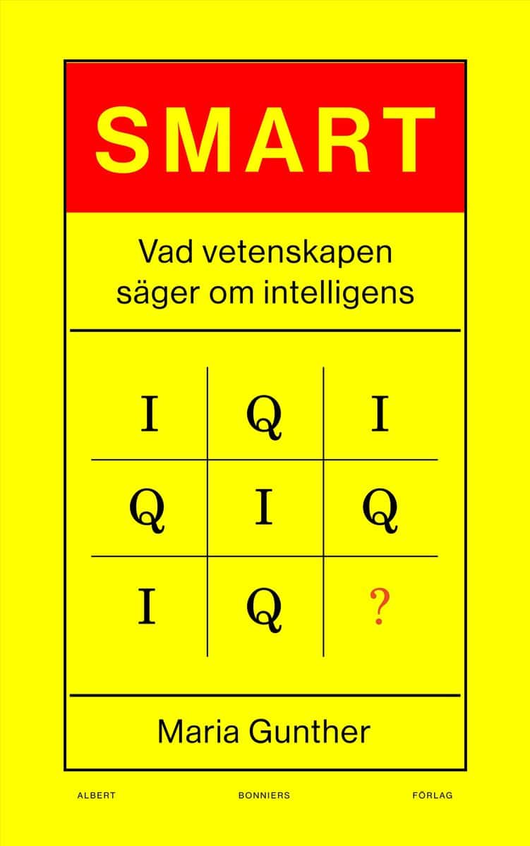 Gunther, Maria | Smart : vad vetenskapen säger om intelligens : Vad vetenskapen säger om intelligens