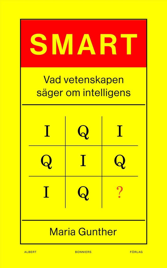 Gunther, Maria | Smart : vad vetenskapen säger om intelligens : Vad vetenskapen säger om intelligens