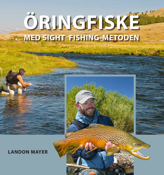 Mayer, Landon | Öringfiske med sight fishing-metoden