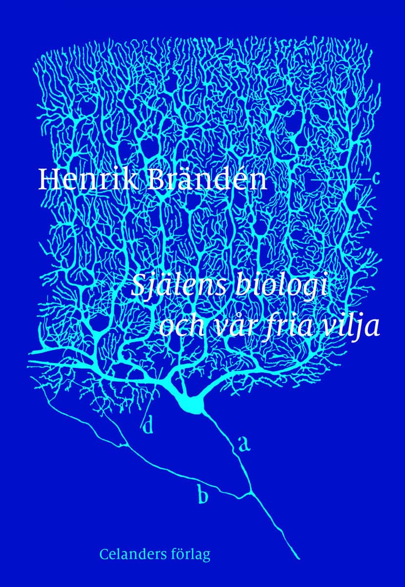 Brändén, Henrik | Själens biologi och vår fria vilja