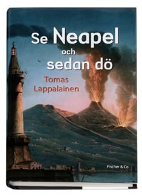 Lappalainen, Tomas | Se Neapel och sedan dö