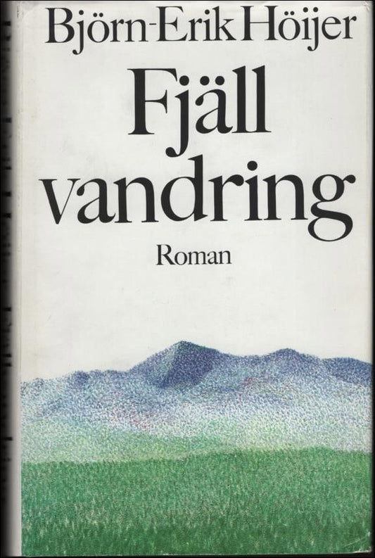 Höijer, Björn-Erik | Fjällvandring : Roman