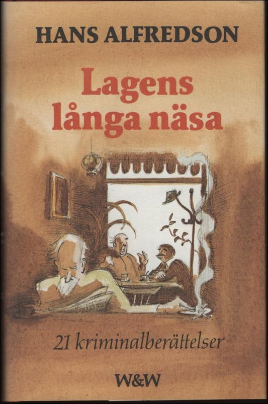 Alfredson, Hans | Lagens långa näsa : 21 kriminalberättelser
