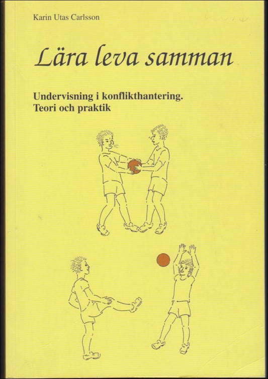 Utas Carlsson, Karin | Lära leva samman : Undervisning i konflikthantering