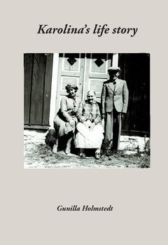 Holmstedt, Gunilla | Karolina´s life story