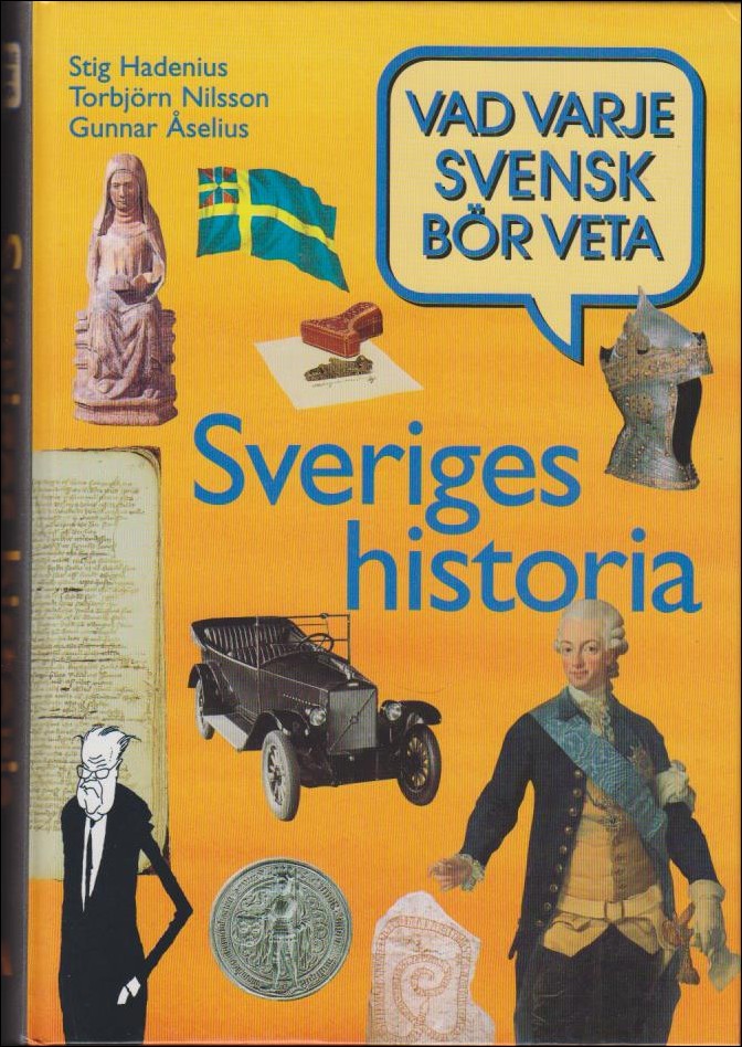 Hadenius, Stig & Nilsson, Torbjörn & Åselius, Gunnar | Sveriges historia : Vad varje svensk bör veta