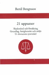 Bengtsson, Bertil | 21 uppsatser Skadestånd och försäkring. Grundlag, fastighetsrätt och miljö. Ur domarens synvinkel