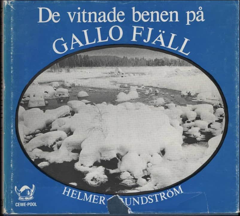 Grundström, Helmer | De vitnade benen på Gallo fjäll