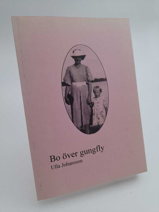 Johansson, Ulla | Bo över gungfly
