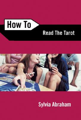 Abraham, Sylvia | How to read the tarot