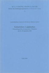 Greggas, Anna Karolina | Edlund, Lars-Erik | Kulturmöten i Lappmarken Förhandlingar från ett symposium i Vilhelmina den ...