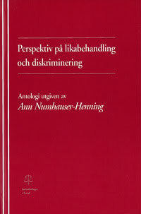 Numhauser-Henning, Ann | Perspektiv på likabehandling och diskriminering Antologi utgiven av Ann Numhauser-Henning