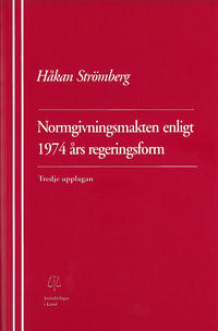 Strömberg, Håkan | Normgivningsmakten enligt 1974 års regeringsform