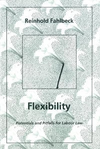 Fahlbeck, Reinhold | Flexibility Potentials and Pitfalls for Labour Law