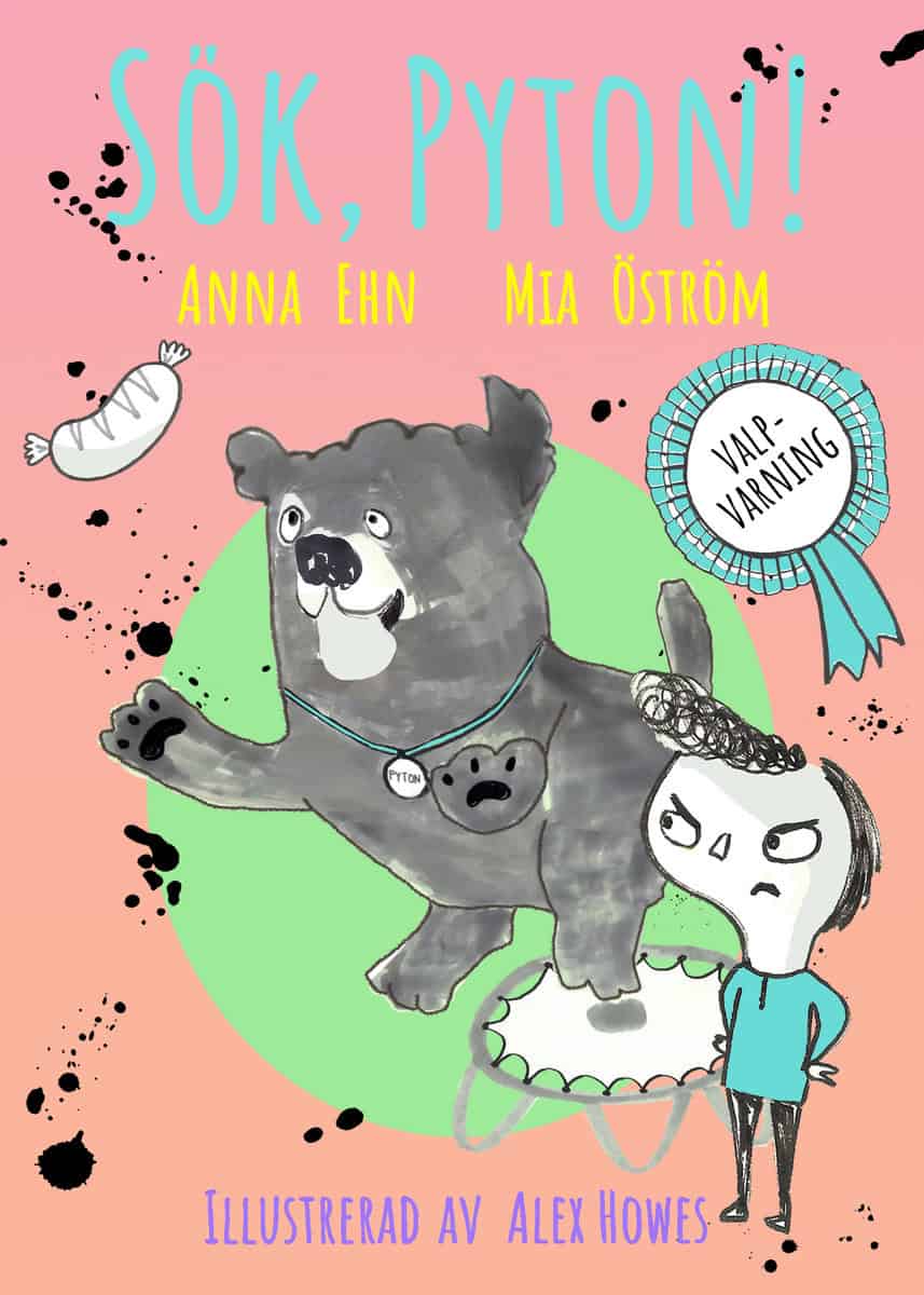 Ehn, Anna | Öström, Mia | Sök Pyton! : (valp + studsmattor | jättedålig idé)