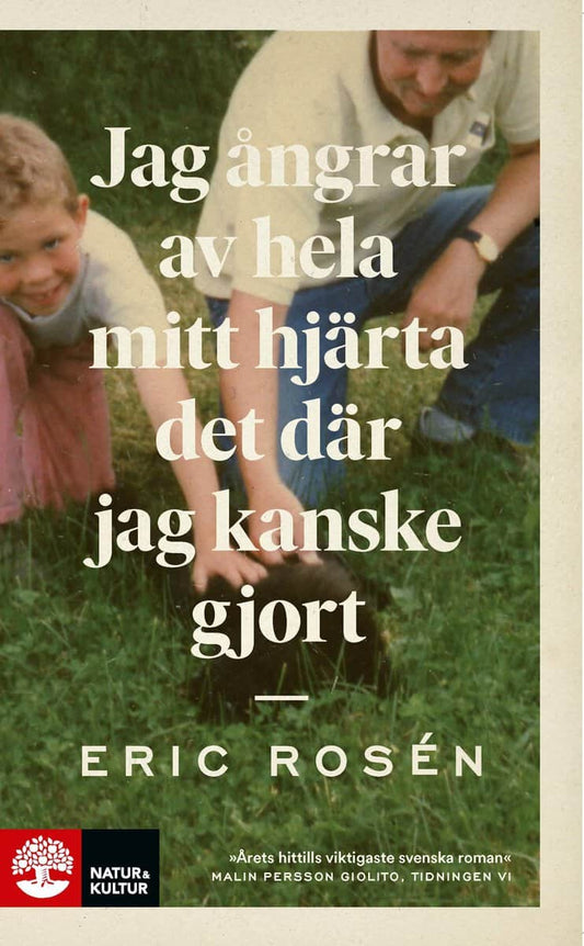 Rosén, Eric | Jag ångrar av hela mitt hjärta det där jag kanske gjort
