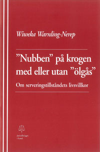 Warnling-Nerep, Wiweka | ”Nubben” på krogen med eller utan ”ölgås” Om serveringstillståndets livsvillkor