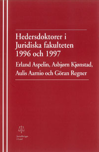 Aspelin, Erland | Kjønstad, Asbjørn | Aarnio, Aulis | Regner, Göran | Hedersdoktorer i Juridiska fakulteten 1996 och 1997