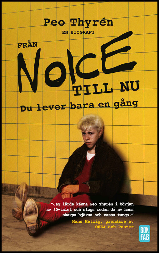 Thyrén, Peo | Från Noice till nu : Du lever bara en gång