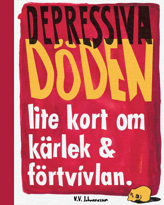 Johannesson, Victor Ville | Depressiva döden : Lite kort om kärlek & förtvivlan