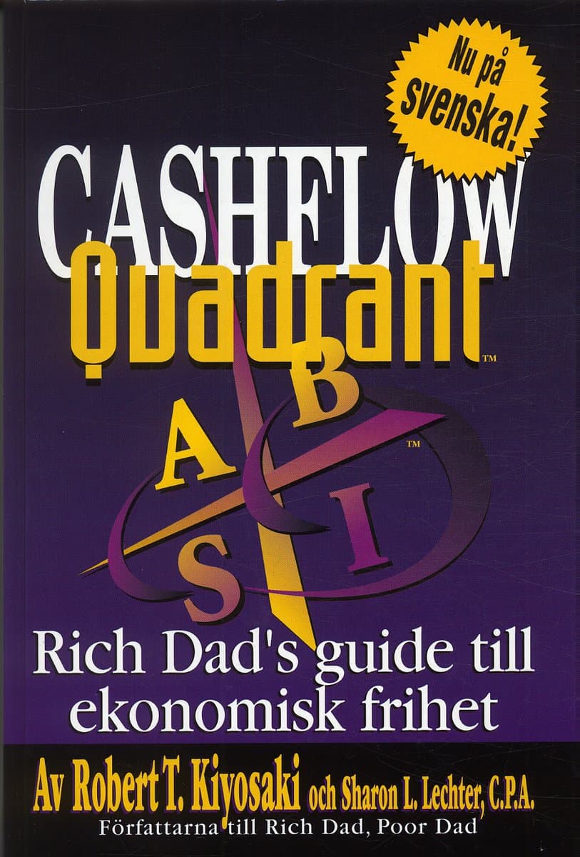 Kiyosaki, Robert T | Cashflow Quadrant : Rich dad's guide till ekonomisk framgång