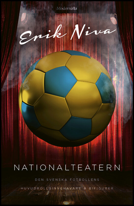 Niva, Erik | Nationalteatern : Den svenska fotbollens huvudrollsinnehavare och bifigurer