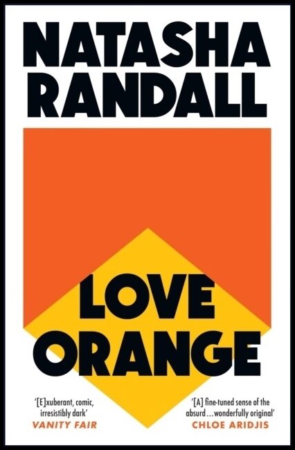 Randall, Natasha | Love Orange : A vivid, comic cocktail about a modern American family