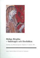 Härdelin, Alf | Lindgren, Mereth | Heliga Birgitta : Budskapet och förebilden